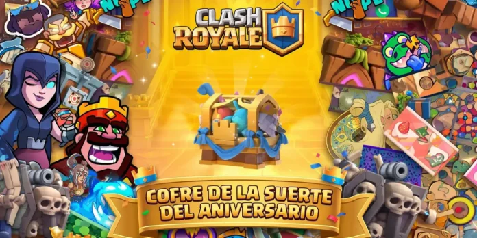 Cofre de la Suerte del Aniversario en Clash Royale guía completa