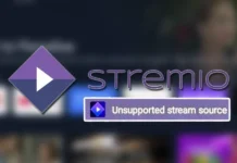 ¿Cómo solucionar el error “Unsupported stream source” en Stremio? Error Unsupported stream source en Stremio cómo solucionarlo