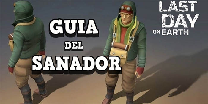 Last Day on Earth: todo lo que tienes que saber del sanador Last Day on earth el sanador guia