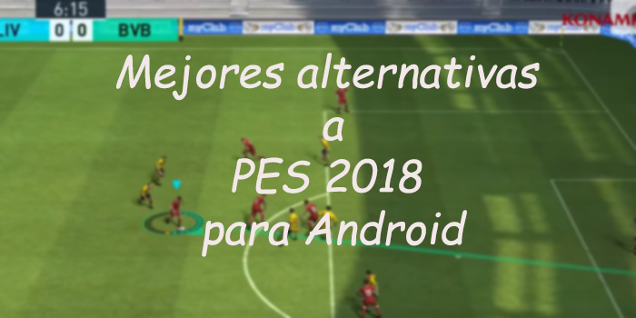Mejores alternativas a PES 2018 para Android