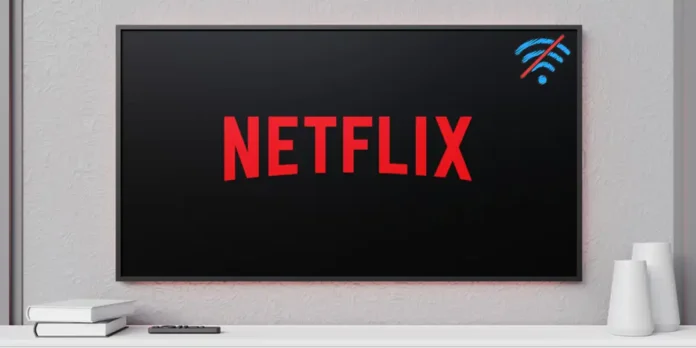 Netflix sin Internet en TV