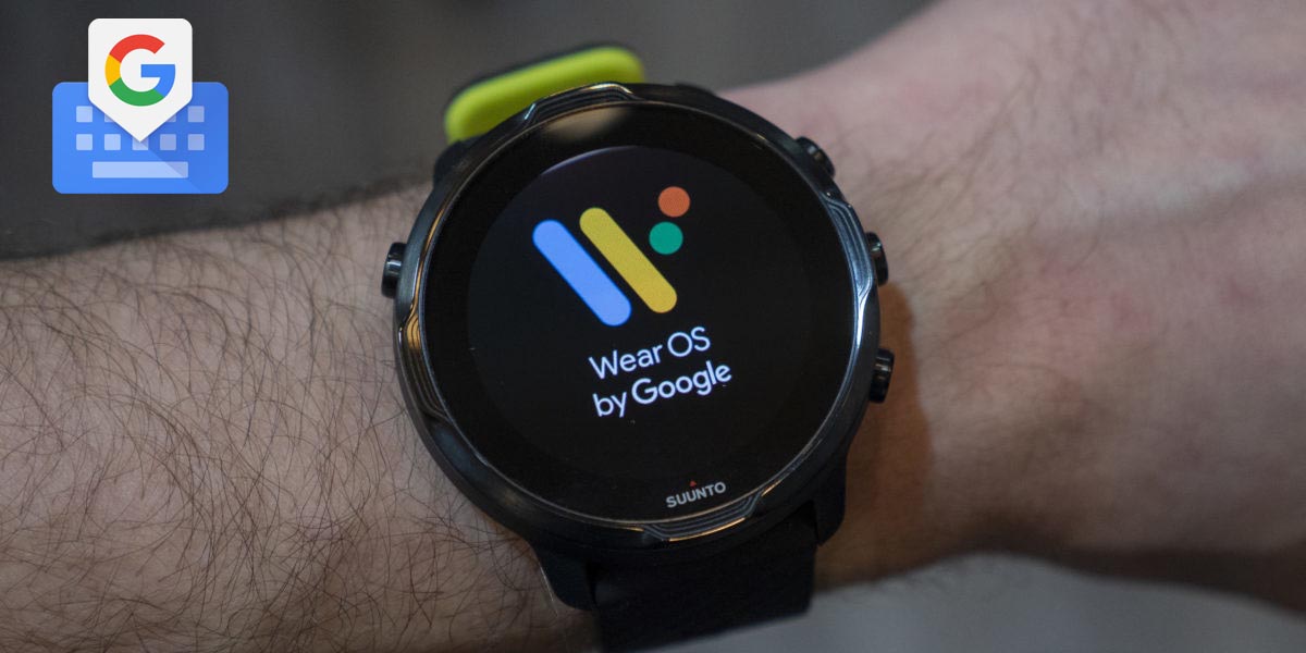Nuevo teclado GBoard para Wear OS Nuevo teclado GBoard para Wear OS