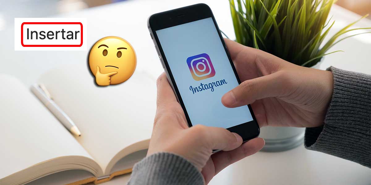 Opcion Insertar Instagram que significa Opción Insertar Instagram qué significa