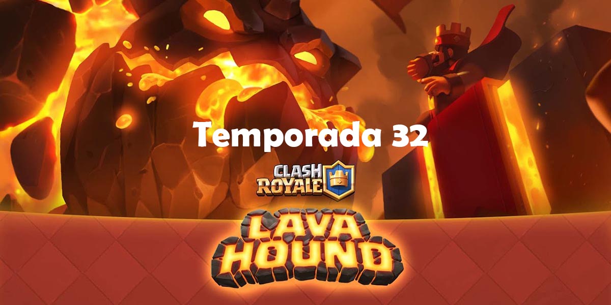 Temporada 32 Clash Royale novedades y ajustes de equilibrio Temporada 32 Clash Royale novedades y ajustes de equilibrio