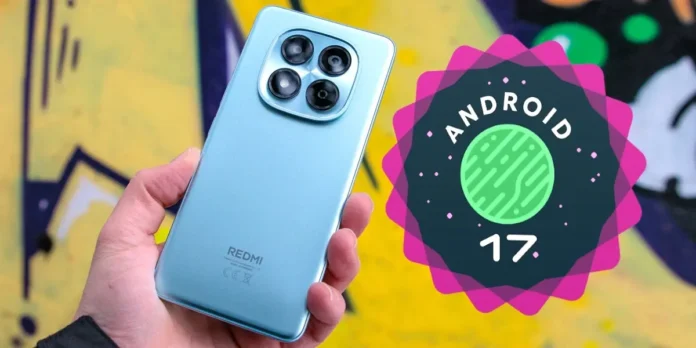 Todos los Xiaomi REDMI y POCO que actualizaran a Android 17