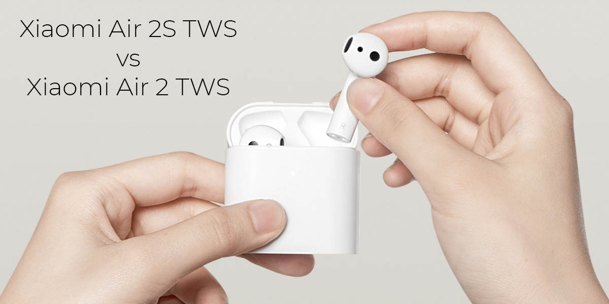 Xiaomi Air 2S TWS vs Air 2 TWS comparativa