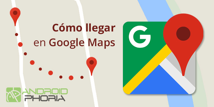 Cómo llegar en Google Maps tutorial