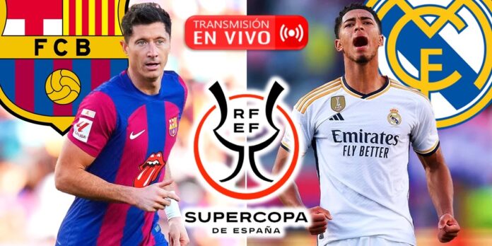 como ver la final Real Madrid vs Barcelona Supercopa 2024 en directo