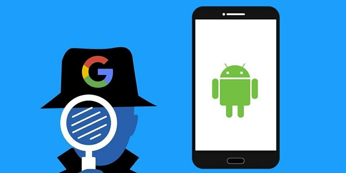 google espia los moviles android como evitarlo